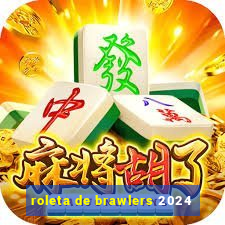roleta de brawlers 2024